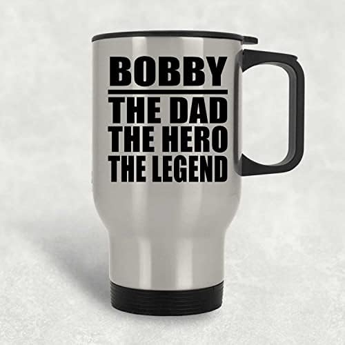 Designsify Bobby Az Apa Hős A Legenda, Ezüst Utazási Bögre 14oz Rozsdamentes Acél Szigetelt Dobon, Ajándékok Születésnapi Évforduló,