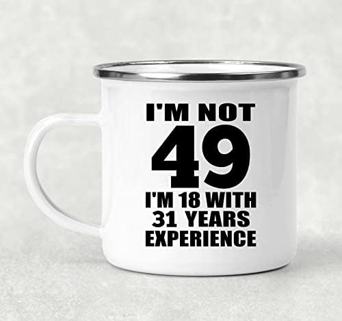 Designsify 49 Szülinapi Nem vagyok 49 18 vagyok 31 Éves Tapasztalat, 12oz Kemping Bögre Rozsdamentes Acél Zománc Tea Csésze Fogantyú, Ajándékok